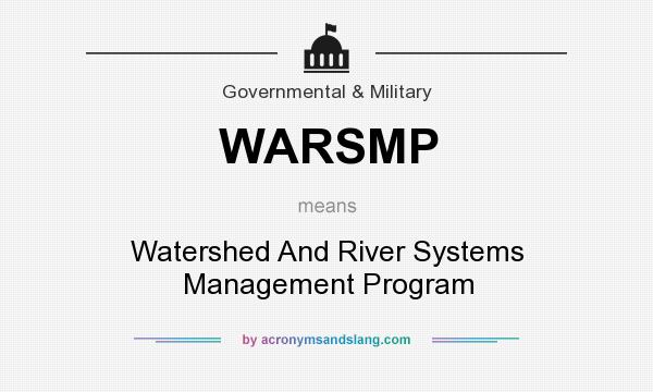 What does WARSMP mean? It stands for Watershed And River Systems Management Program