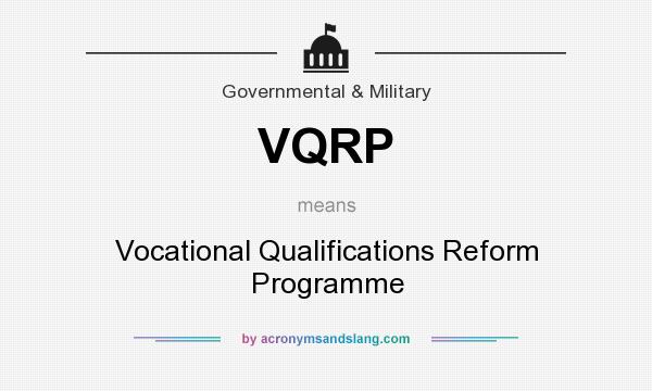 What does VQRP mean? It stands for Vocational Qualifications Reform Programme