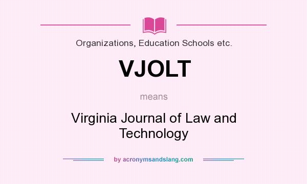 What does VJOLT mean? It stands for Virginia Journal of Law and Technology