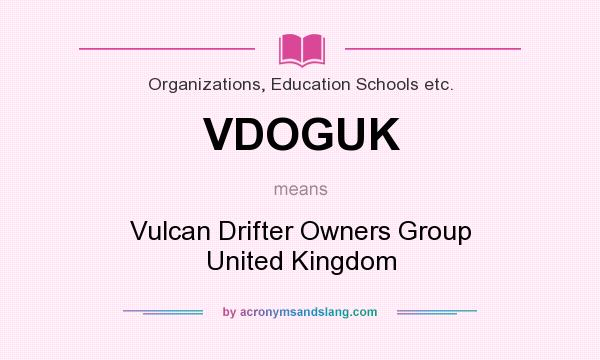 What does VDOGUK mean? It stands for Vulcan Drifter Owners Group United Kingdom
