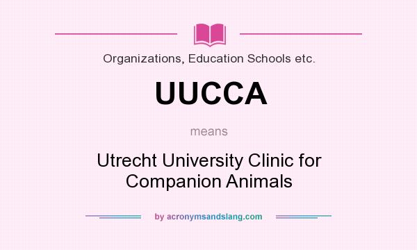What does UUCCA mean? It stands for Utrecht University Clinic for Companion Animals