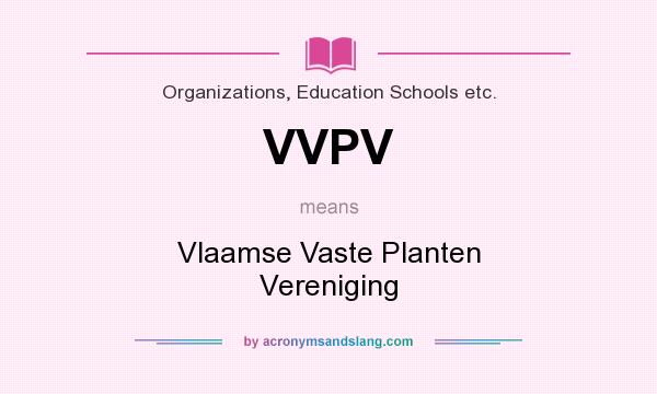 What does VVPV mean? It stands for Vlaamse Vaste Planten Vereniging