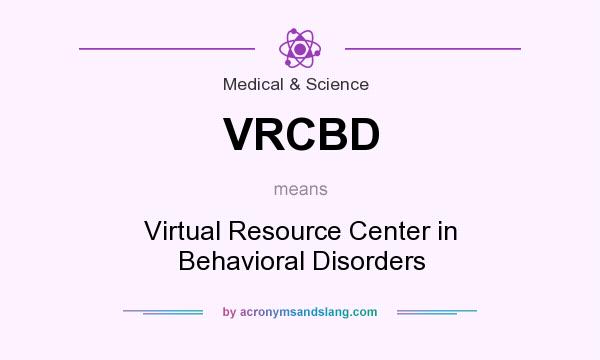 What does VRCBD mean? It stands for Virtual Resource Center in Behavioral Disorders