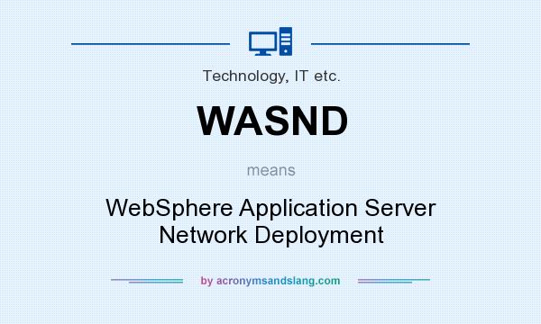 What does WASND mean? It stands for WebSphere Application Server Network Deployment