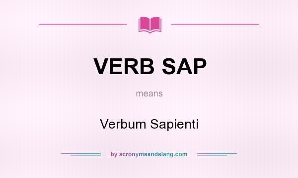 What does VERB SAP mean? It stands for Verbum Sapienti