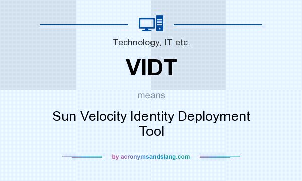 What does VIDT mean? It stands for Sun Velocity Identity Deployment Tool