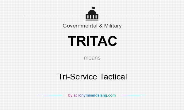 What does TRITAC mean? It stands for Tri-Service Tactical