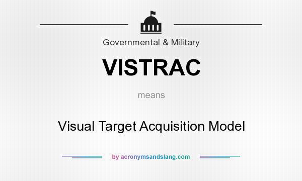 What does VISTRAC mean? It stands for Visual Target Acquisition Model