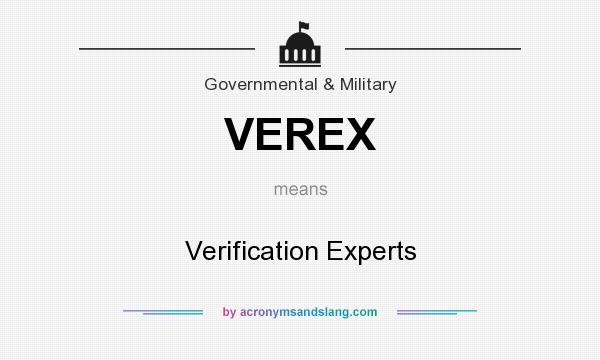 What does VEREX mean? It stands for Verification Experts