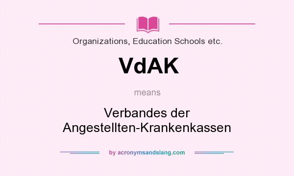 What does VdAK mean? It stands for Verbandes der Angestellten-Krankenkassen