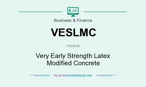What does VESLMC mean? It stands for Very Early Strength Latex Modified Concrete