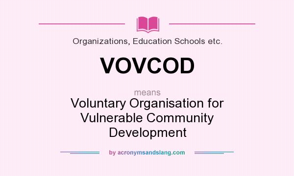 What does VOVCOD mean? It stands for Voluntary Organisation for Vulnerable Community Development