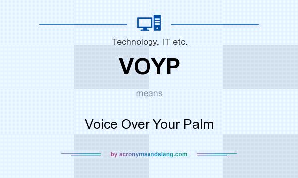 What does VOYP mean? It stands for Voice Over Your Palm