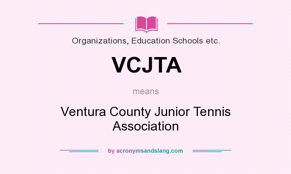 What does VCJTA mean? It stands for Ventura County Junior Tennis Association