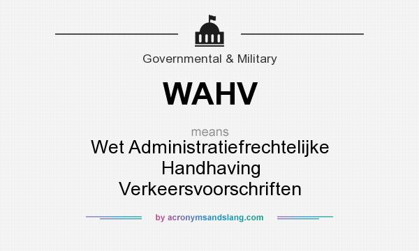 What does WAHV mean? It stands for Wet Administratiefrechtelijke Handhaving Verkeersvoorschriften