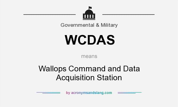 What does WCDAS mean? It stands for Wallops Command and Data Acquisition Station