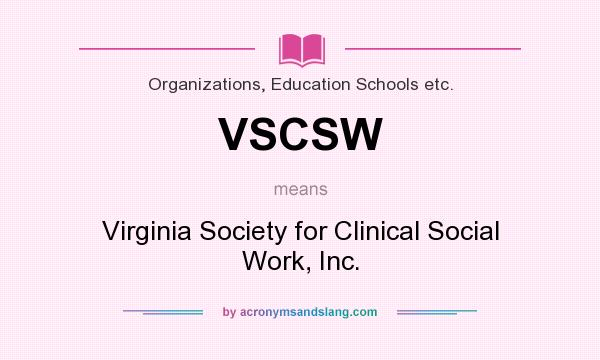 What does VSCSW mean? It stands for Virginia Society for Clinical Social Work, Inc.