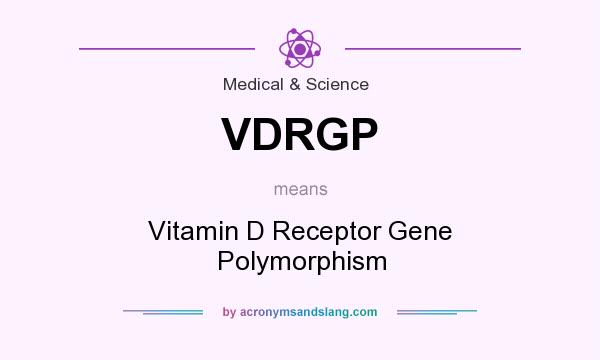 What does VDRGP mean? It stands for Vitamin D Receptor Gene Polymorphism