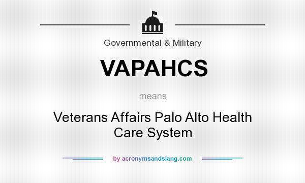 What does VAPAHCS mean? It stands for Veterans Affairs Palo Alto Health Care System