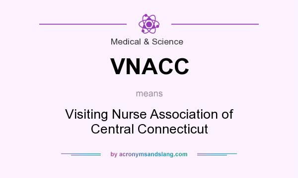 What does VNACC mean? It stands for Visiting Nurse Association of Central Connecticut