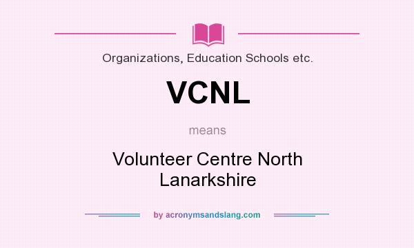 What does VCNL mean? It stands for Volunteer Centre North Lanarkshire