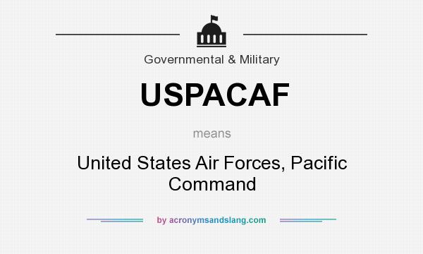 What does USPACAF mean? It stands for United States Air Forces, Pacific Command