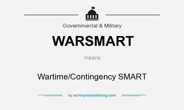 What does WARSMART mean? It stands for Wartime/Contingency SMART