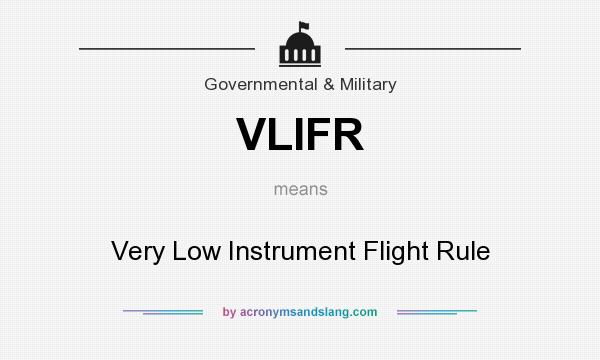 What does VLIFR mean? It stands for Very Low Instrument Flight Rule