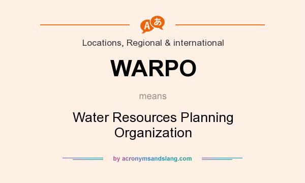 What does WARPO mean? It stands for Water Resources Planning Organization