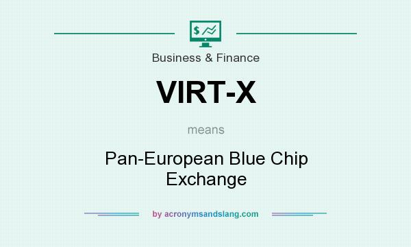 What does VIRT-X mean? It stands for Pan-European Blue Chip Exchange