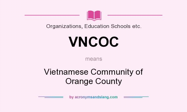 What does VNCOC mean? It stands for Vietnamese Community of Orange County