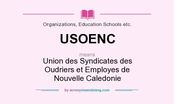 What does USOENC mean? It stands for Union des Syndicates des Oudriers et Employes de Nouvelle Caledonie