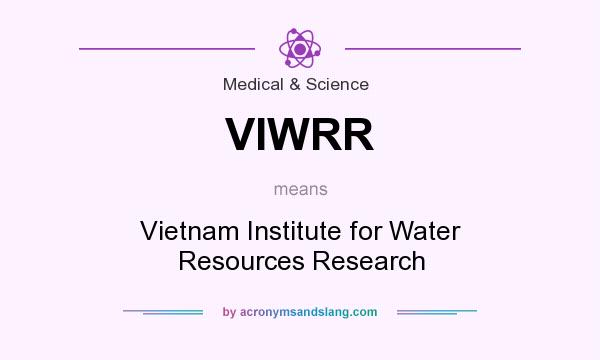 What does VIWRR mean? It stands for Vietnam Institute for Water Resources Research