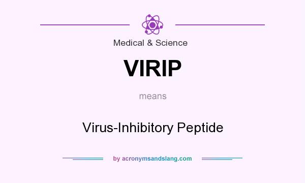 What does VIRIP mean? It stands for Virus-Inhibitory Peptide