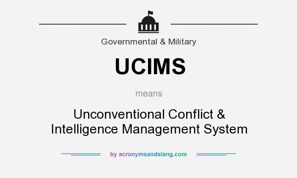 What does UCIMS mean? It stands for Unconventional Conflict & Intelligence Management System