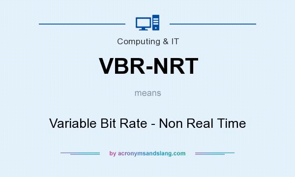 What does VBR-NRT mean? It stands for Variable Bit Rate - Non Real Time