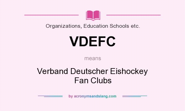 What does VDEFC mean? It stands for Verband Deutscher Eishockey Fan Clubs