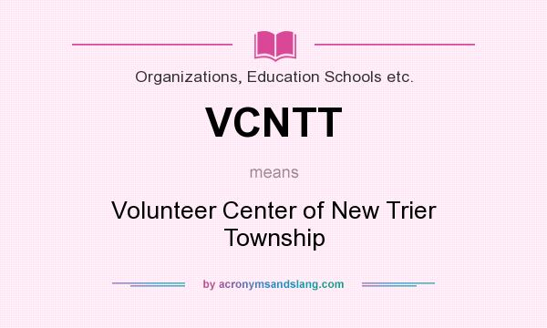 What does VCNTT mean? It stands for Volunteer Center of New Trier Township