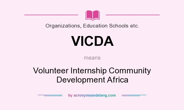 What does VICDA mean? It stands for Volunteer Internship Community Development Africa