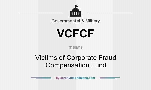 What does VCFCF mean? It stands for Victims of Corporate Fraud Compensation Fund