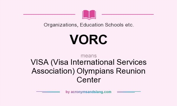 What does VORC mean? It stands for VISA (Visa International Services Association) Olympians Reunion Center