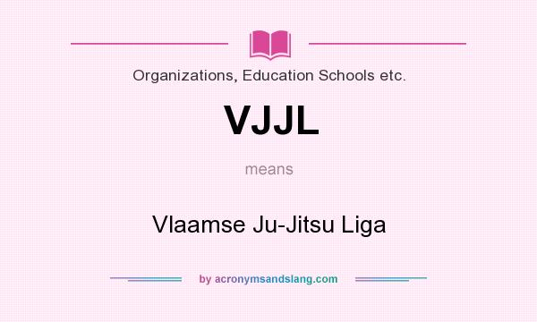 What does VJJL mean? It stands for Vlaamse Ju-Jitsu Liga