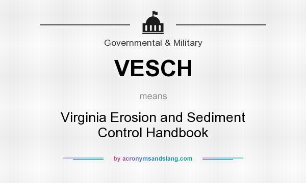 What does VESCH mean? It stands for Virginia Erosion and Sediment Control Handbook