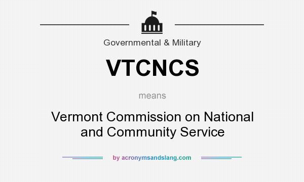 What does VTCNCS mean? It stands for Vermont Commission on National and Community Service