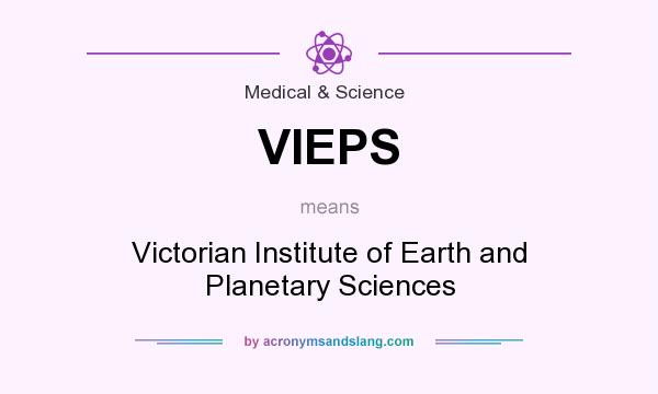 What does VIEPS mean? It stands for Victorian Institute of Earth and Planetary Sciences