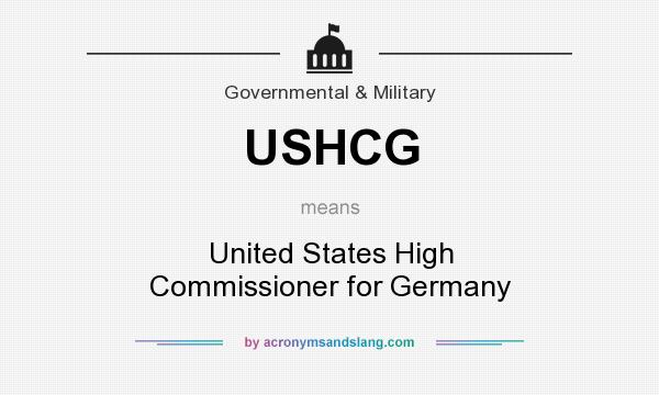 What does USHCG mean? It stands for United States High Commissioner for Germany