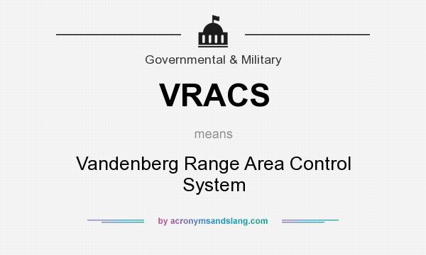 What does VRACS mean? It stands for Vandenberg Range Area Control System