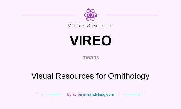 What does VIREO mean? It stands for Visual Resources for Ornithology