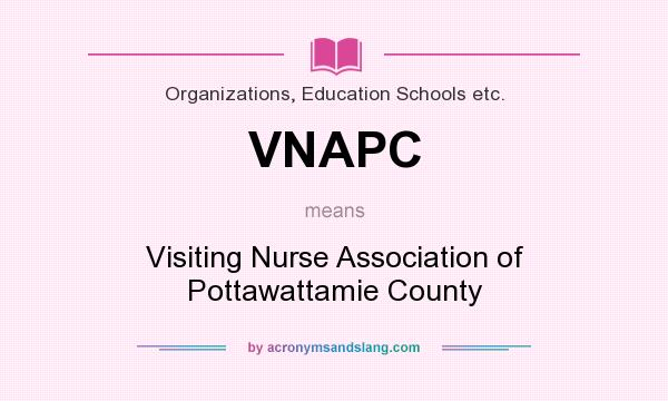 What does VNAPC mean? It stands for Visiting Nurse Association of Pottawattamie County