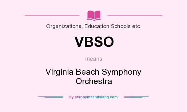 What does VBSO mean? It stands for Virginia Beach Symphony Orchestra